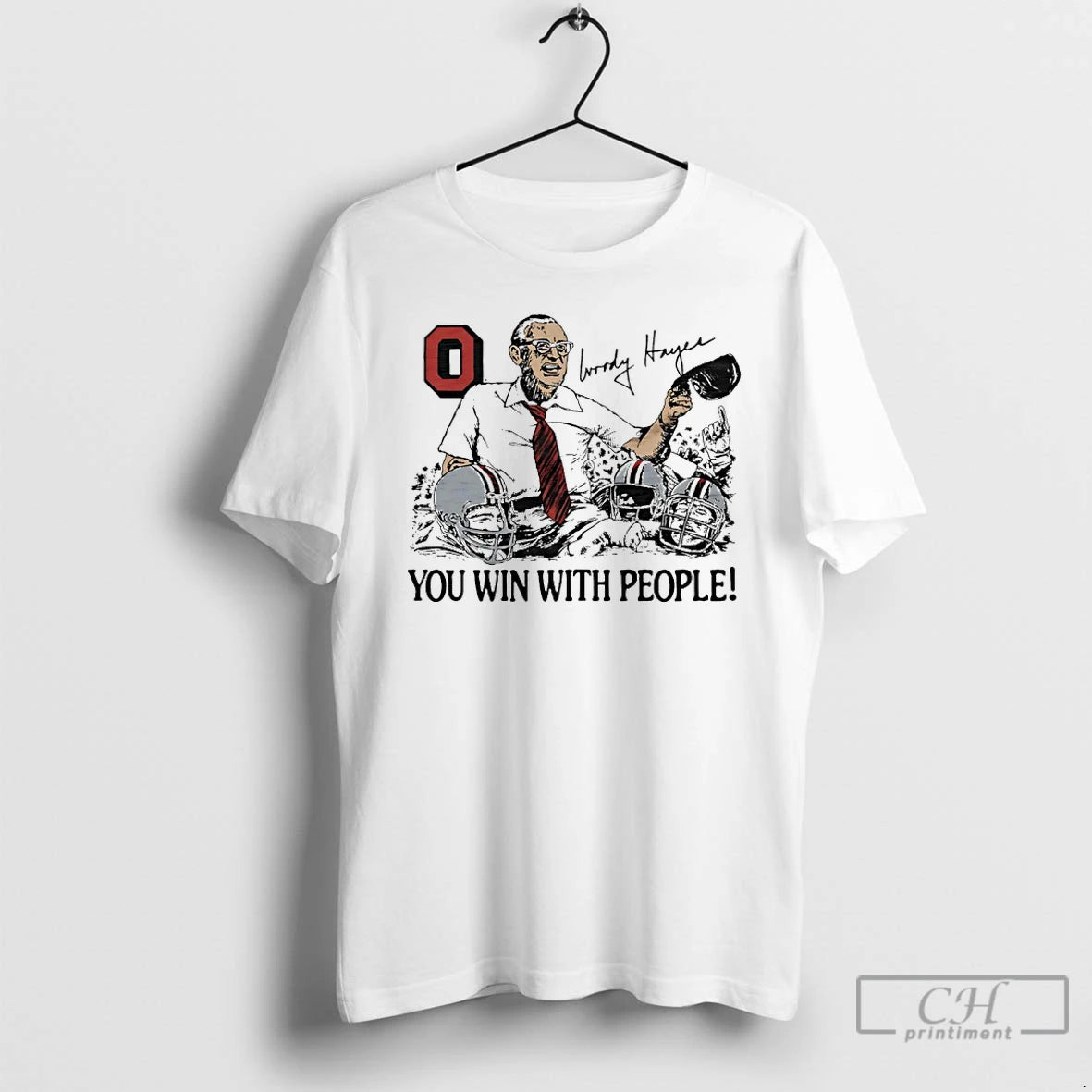 Premium Ohio State Woody Hayes You Win With People Signature T Shirts Hoodie Sweatshirt | PurePodTees.com