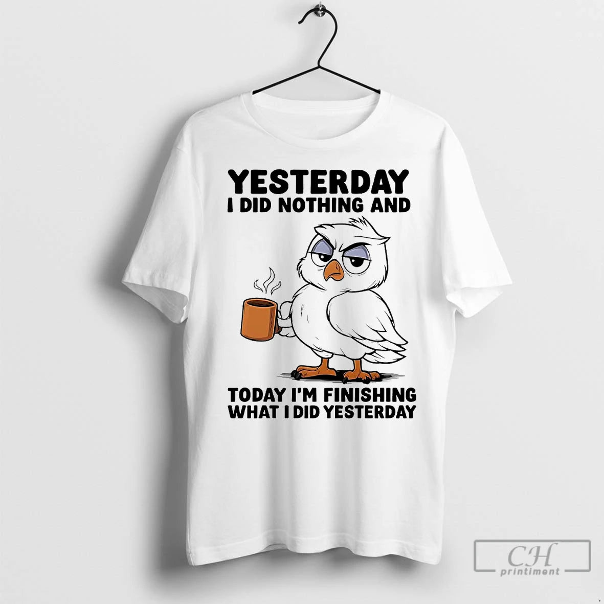 Premium Owl Yesterday I Did Nothing Today Im Finishing What I Did Yesterday Shirt Hoodie Sweatshirt | PurePodTees.com