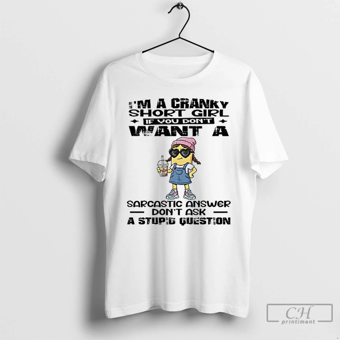 Premium Ox077vvh Minion Im A Cranky Short Girl If You Dont Want A Sarcastic Answer Shirt Hoodie Sweatshirt | PurePodTees.com