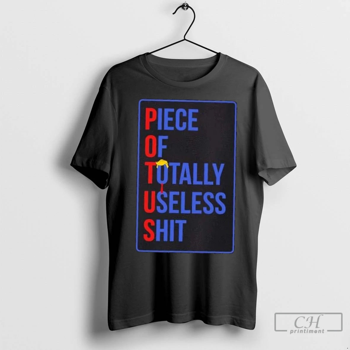 Premium Potus Piece Of Totally Useless Shit Donald Trump Hair Shirt Hoodie Sweatshirt | PurePodTees.com