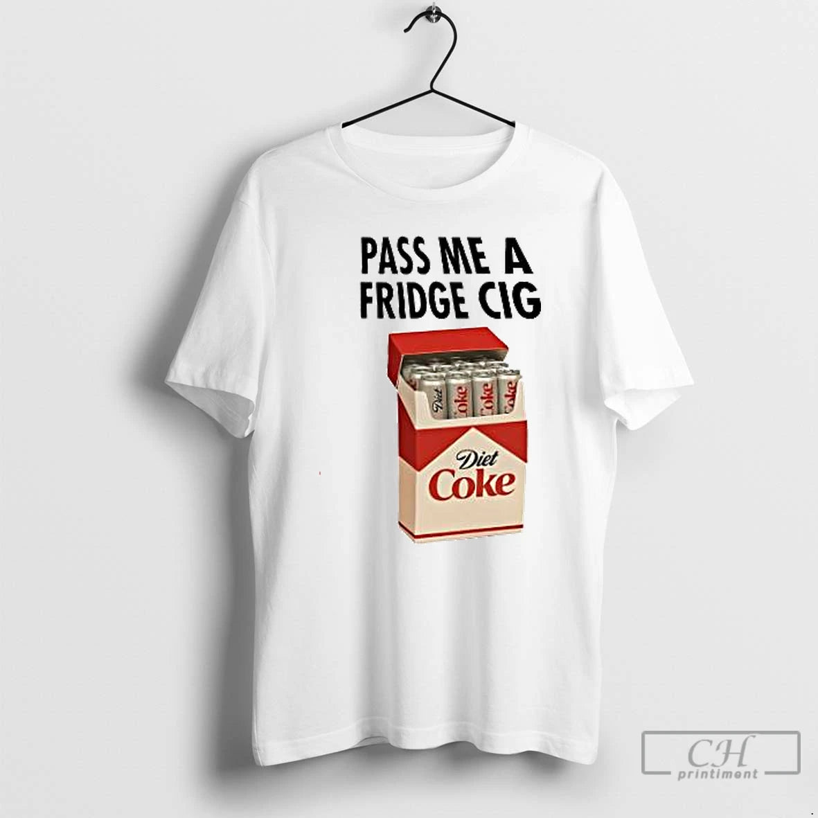 Premium Pass Me A Fridge Cig Diet Coke T Shirts Hoodie Sweatshirt | PurePodTees.com