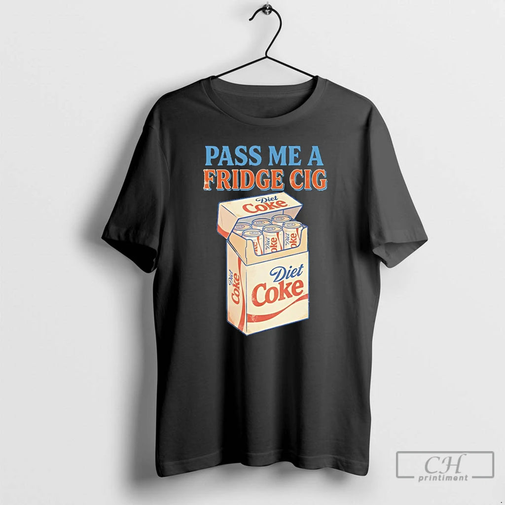 Premium Pass Me A Fridge Cig Diet Coke