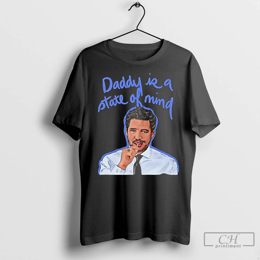 Premium Pedro Pascal Daddy Is A State Of Mind Graphic Shirt Hoodie Sweatshirt | PurePodTees.com