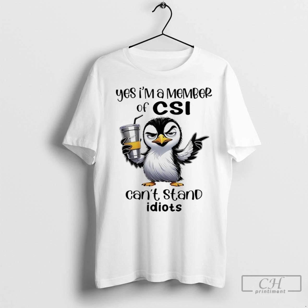 Premium Penguin Yes Im A Member Of Csi Cant Stand Idiots Shirt Hoodie Sweatshirt | PurePodTees.com
