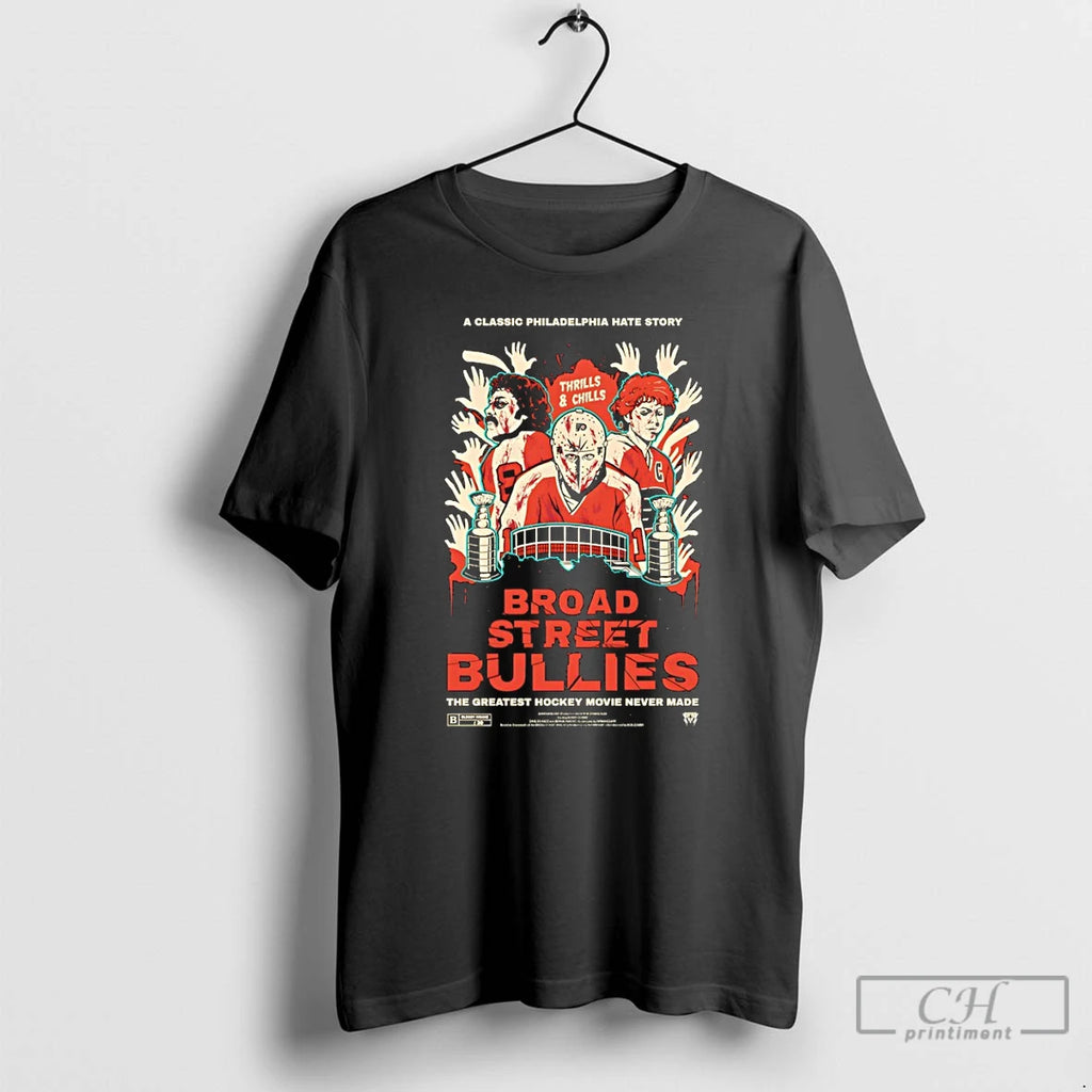 Premium Philadelphia Flyers Hockey Broad Street Bullies A Classic Philadelphia Hate Story 2026 T Shirts