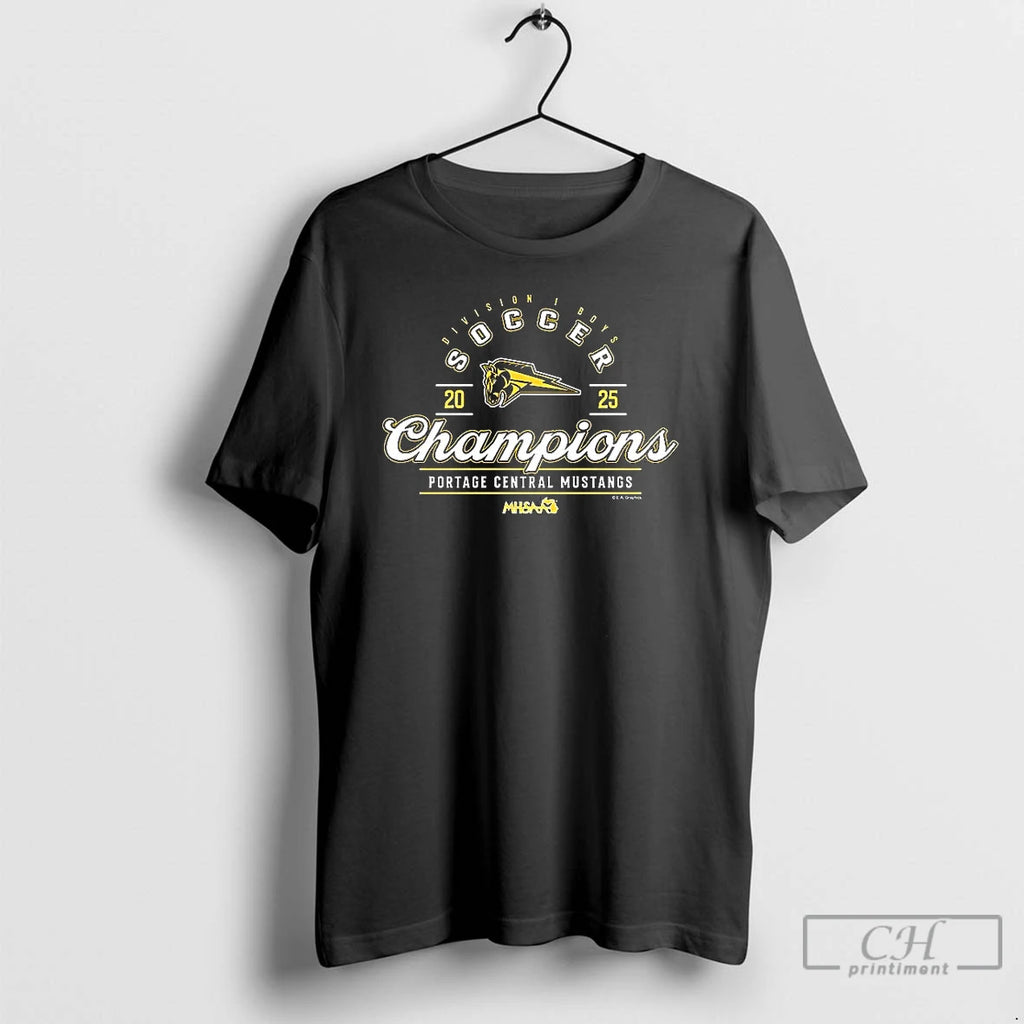 Premium Portage Central Mustangs 2025 Mhsaa Boys Soccer Division 1 Champions T Shirts Hoodie Sweatshirt | PurePodTees.com