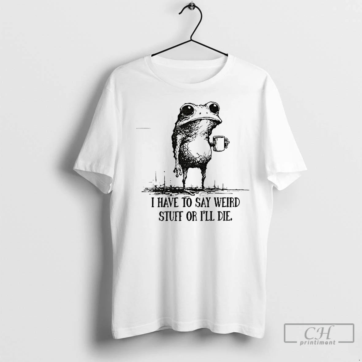 Premium Portland Frog I Have To Say Weird Stuff Or I Will Die Shirt Hoodie Sweatshirt | PurePodTees.com
