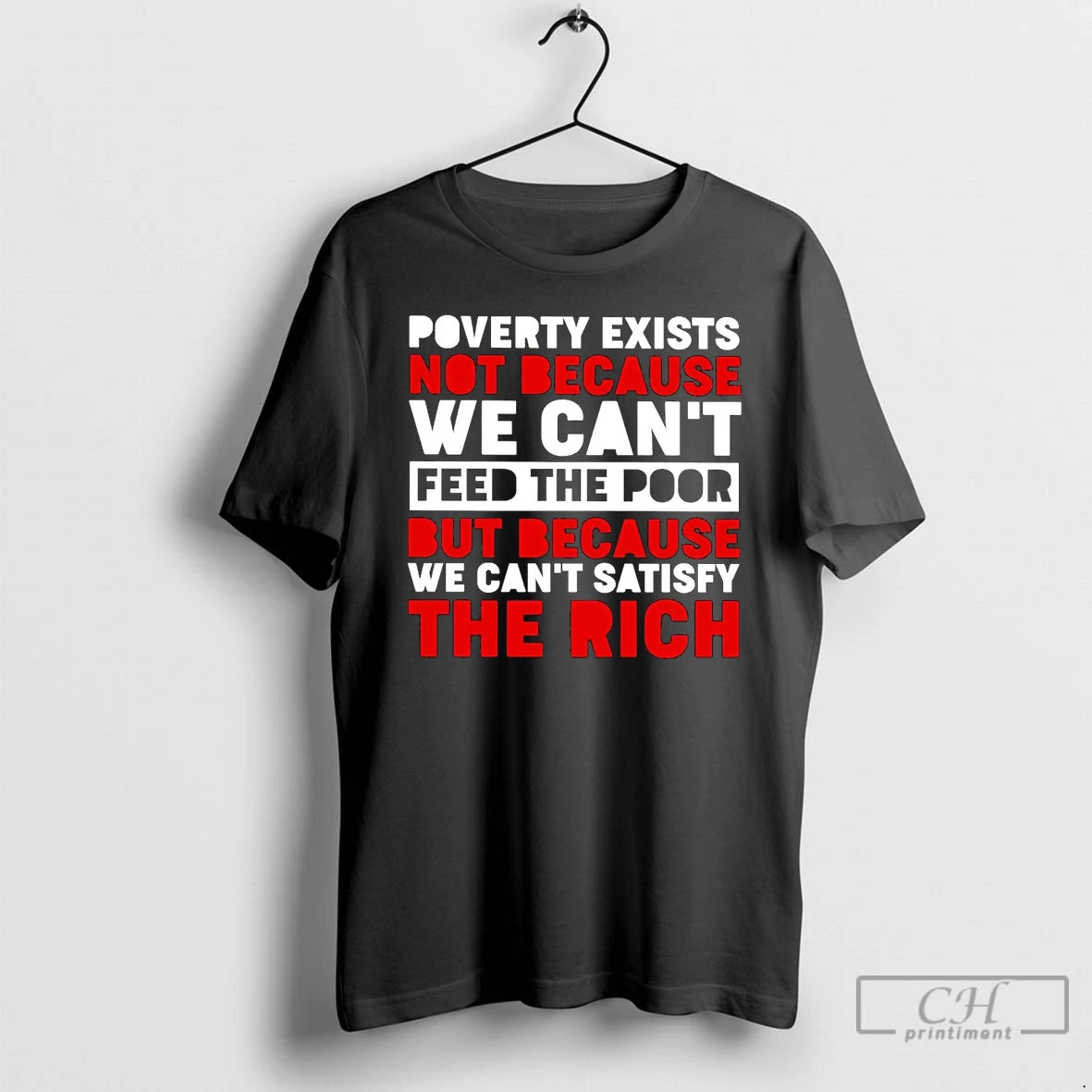 Premium Poverty Exists Not Because We Cant Feed The Poor T Shirts Hoodie Sweatshirt | PurePodTees.com
