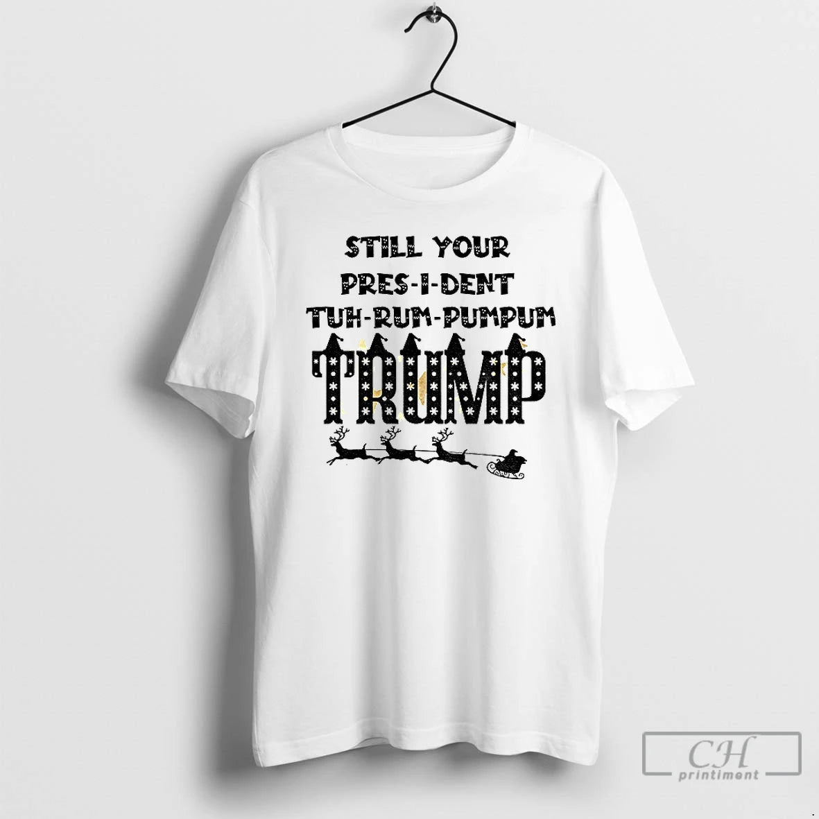 Premium President Trump Still Your Pres I Dent Tuh Rum Pumpum Trump Republican Merry Christmas Shirt Hoodie Sweatshirt