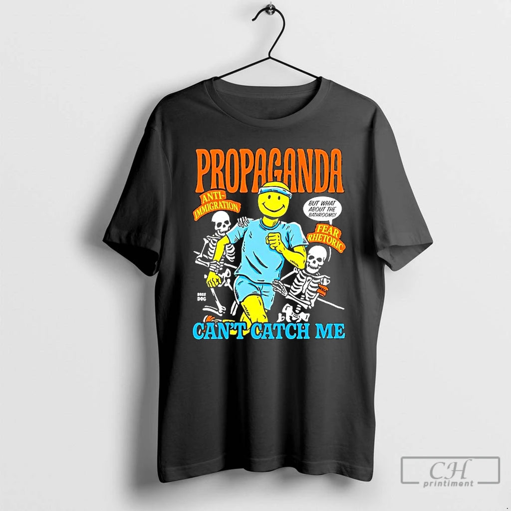 Premium Propaganda Anti Immigration Fear Rhetoric Boss Dog Cant Catch Me T Shirts Hoodie Sweatshirt | PurePodTees.com