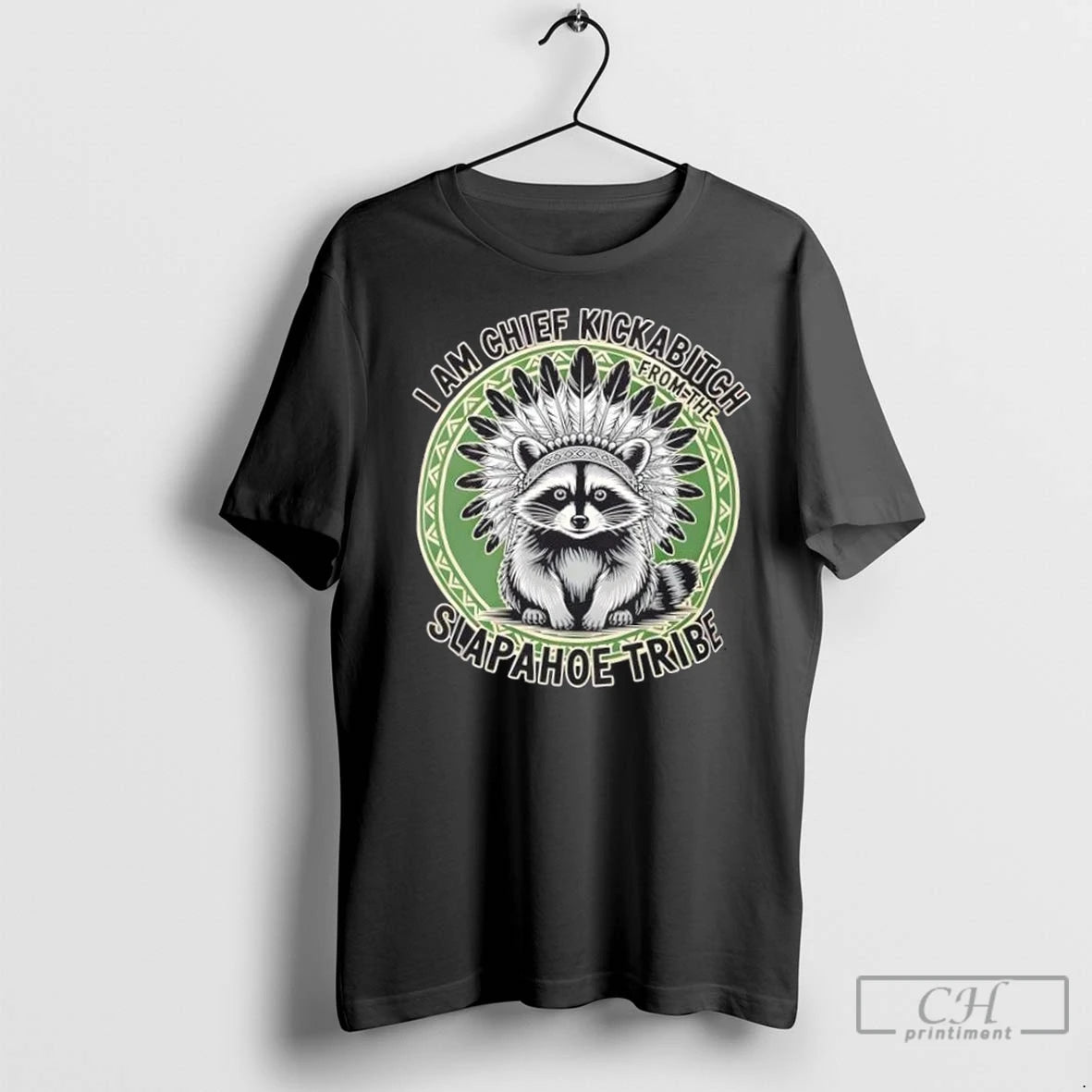 Premium Raccoon Chief Kickabitch Slapahoe Tribe Shirt Hoodie Sweatshirt | PurePodTees.com
