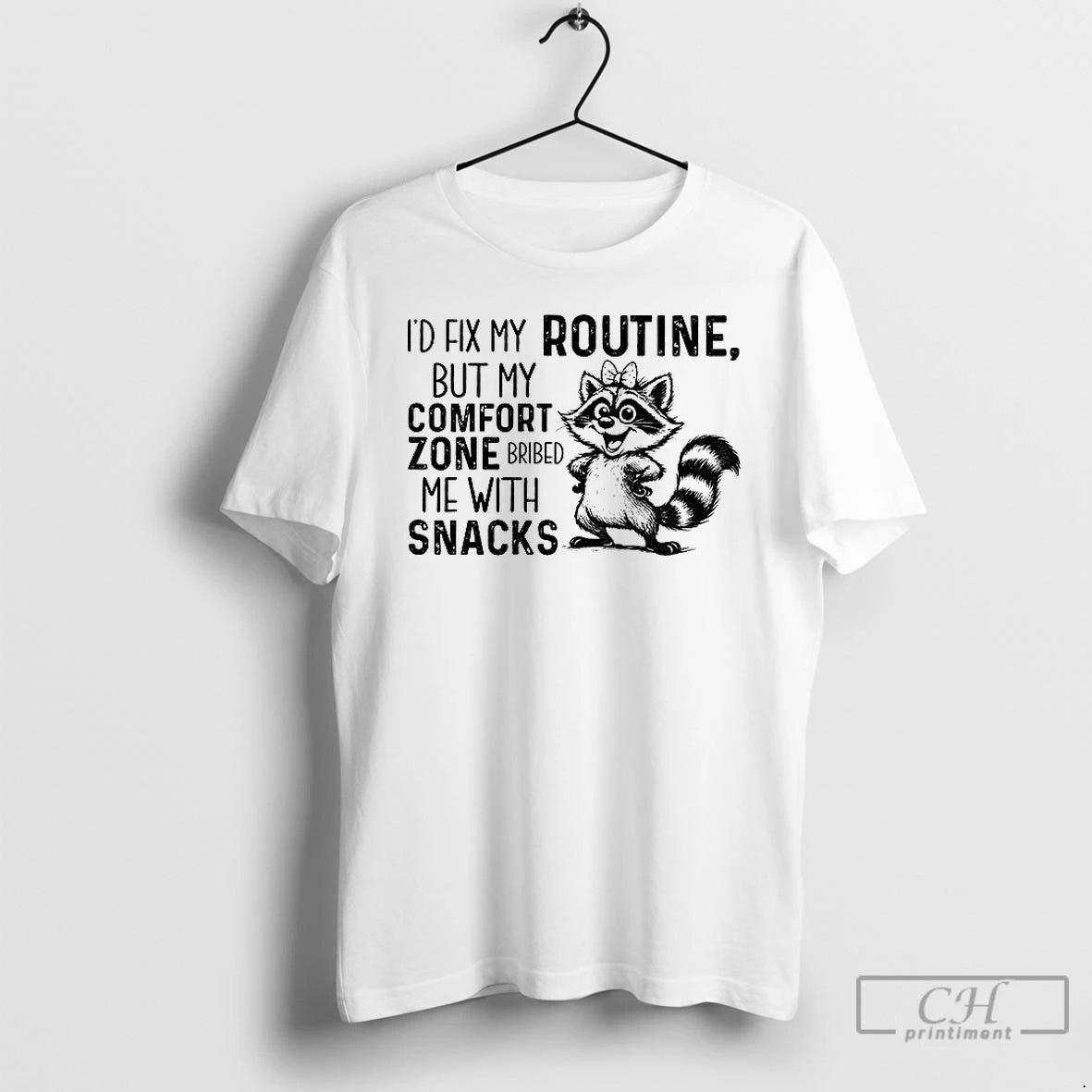Premium Raccoon Id Fix My Routine But My Comfort Zone Bribed Me With Snacks Shirt Hoodie Sweatshirt | PurePodTees.com