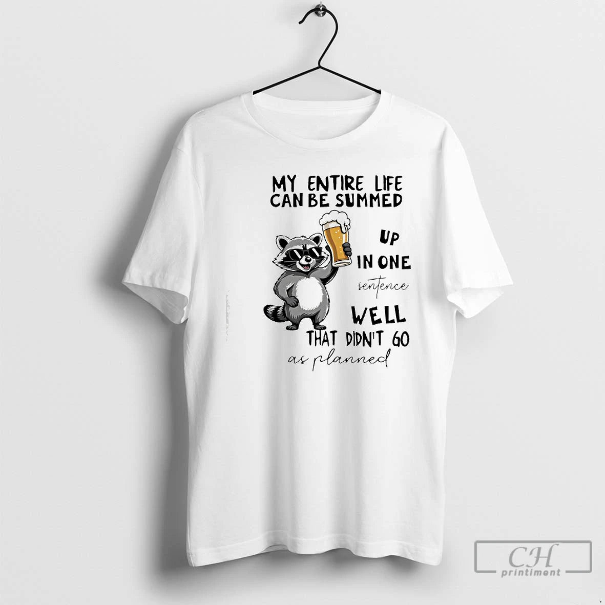 Premium Raccoon My Entire Life Can Be Summed Up In One Senfence T Shirts Hoodie Sweatshirt | PurePodTees.com