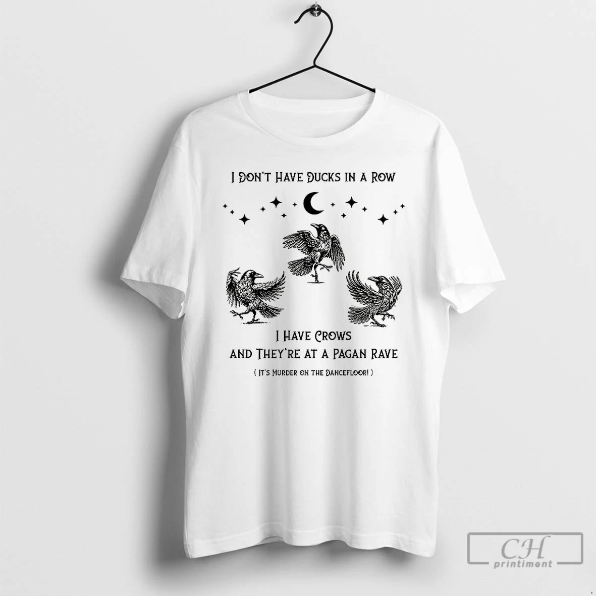 Premium Raven I Dont Have Ducks In A Row I Have Crows And Theyre At Shirt Hoodie Sweatshirt | PurePodTees.com