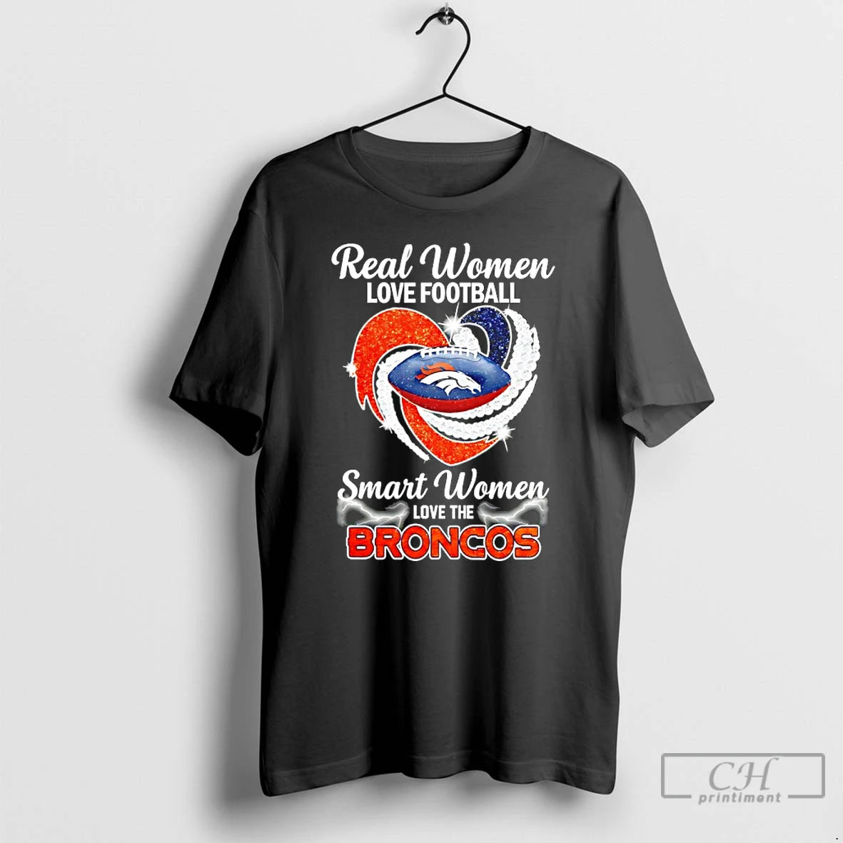 Premium Real Women Love Football Smart Women Love The Broncos Denver Heart Diamond T Shirts Hoodie Sweatshirt