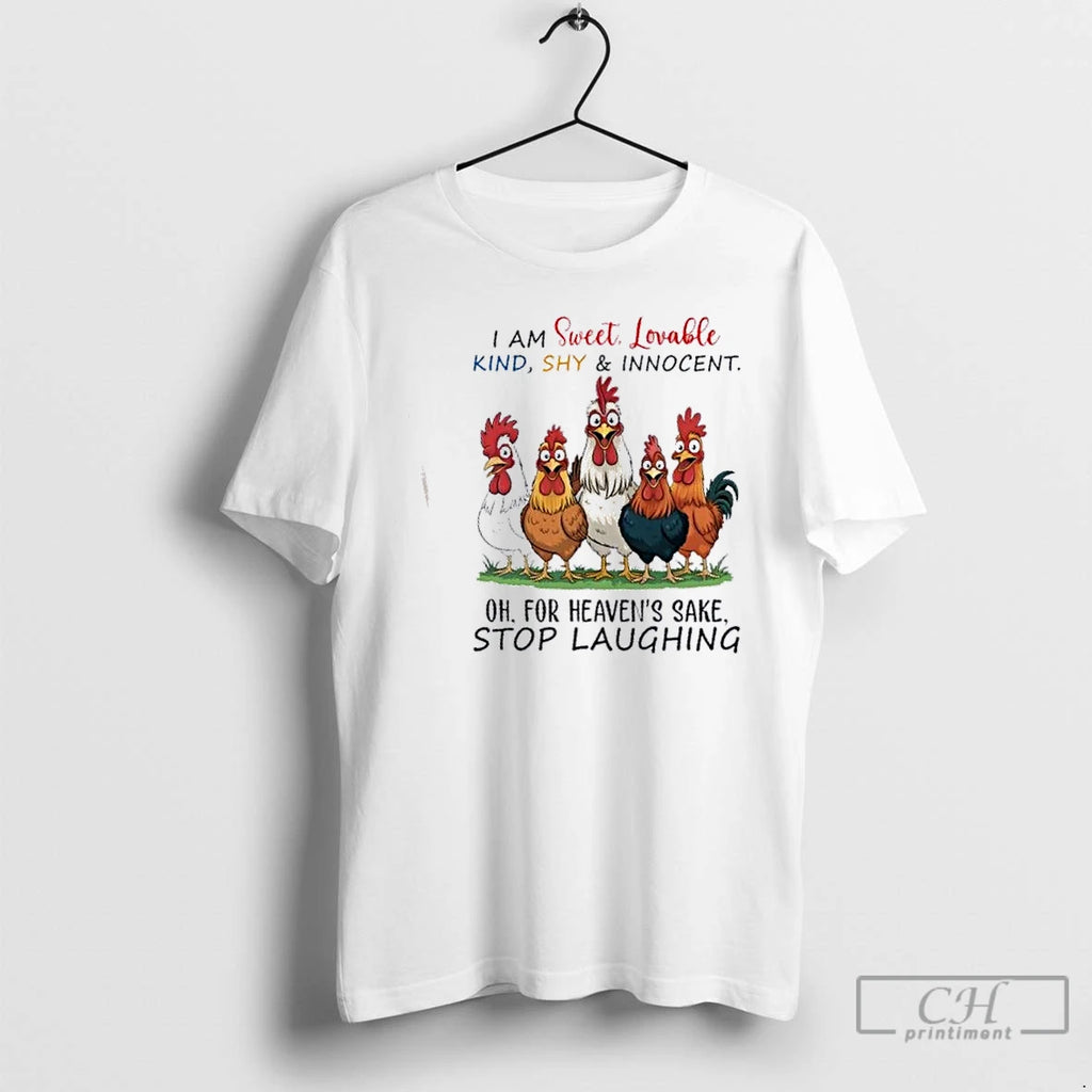 Premium Roosters I Am Sweet Lovable Kind Shy And Innocent Oh For Heavens Sake Stop Shirt Hoodie Sweatshirt | PurePodTees.com