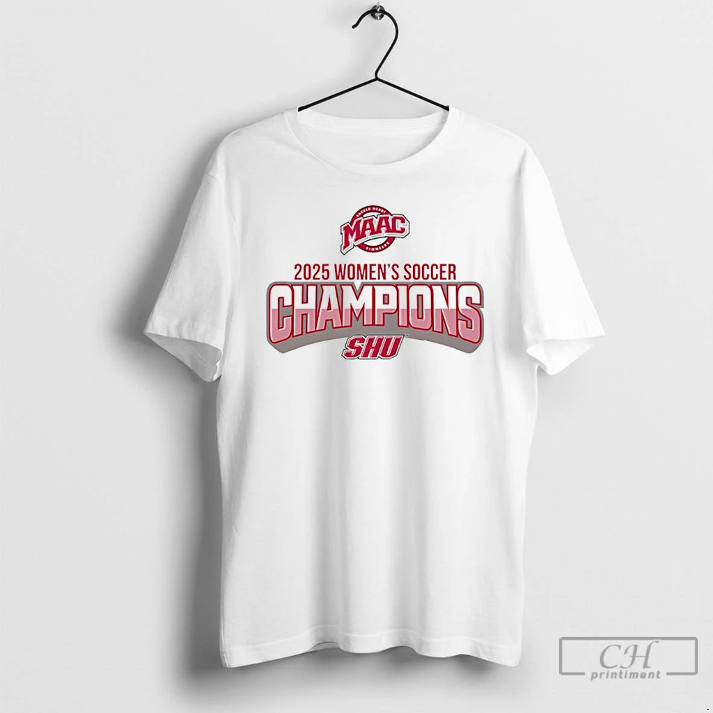 Premium Sacred Heart Pioneers Maac 2025 Womens Soccer Champions T Shirts Hoodie Sweatshirt | PurePodTees.com