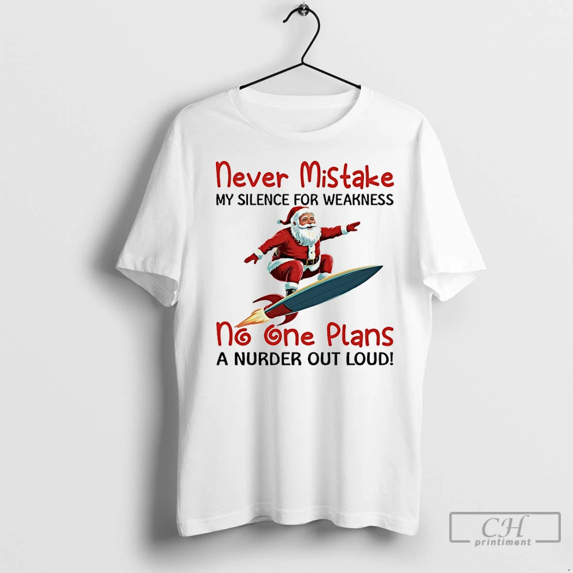 Premium Santa Claus Rocket Never Mistake My Silence For Weakness No One Plans A Murder Shirt Hoodie Sweatshirt
