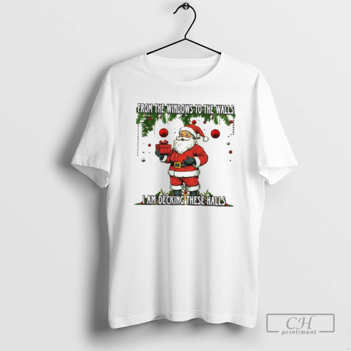 Premium Santa Claus From The Windows To The Walls I Am Decking These Halls Shirt Hoodie Sweatshirt | PurePodTees.com