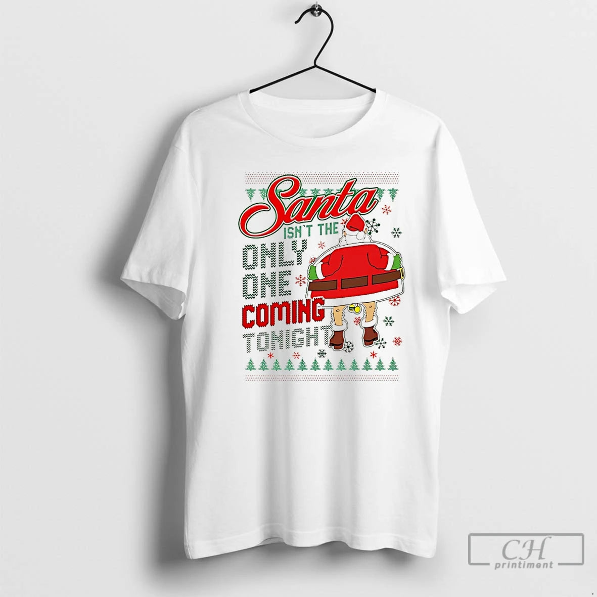 Premium Santa Isnt The Only One Coming Tonight Ugly Christmas T Shirts Hoodie Sweatshirt | PurePodTees.com