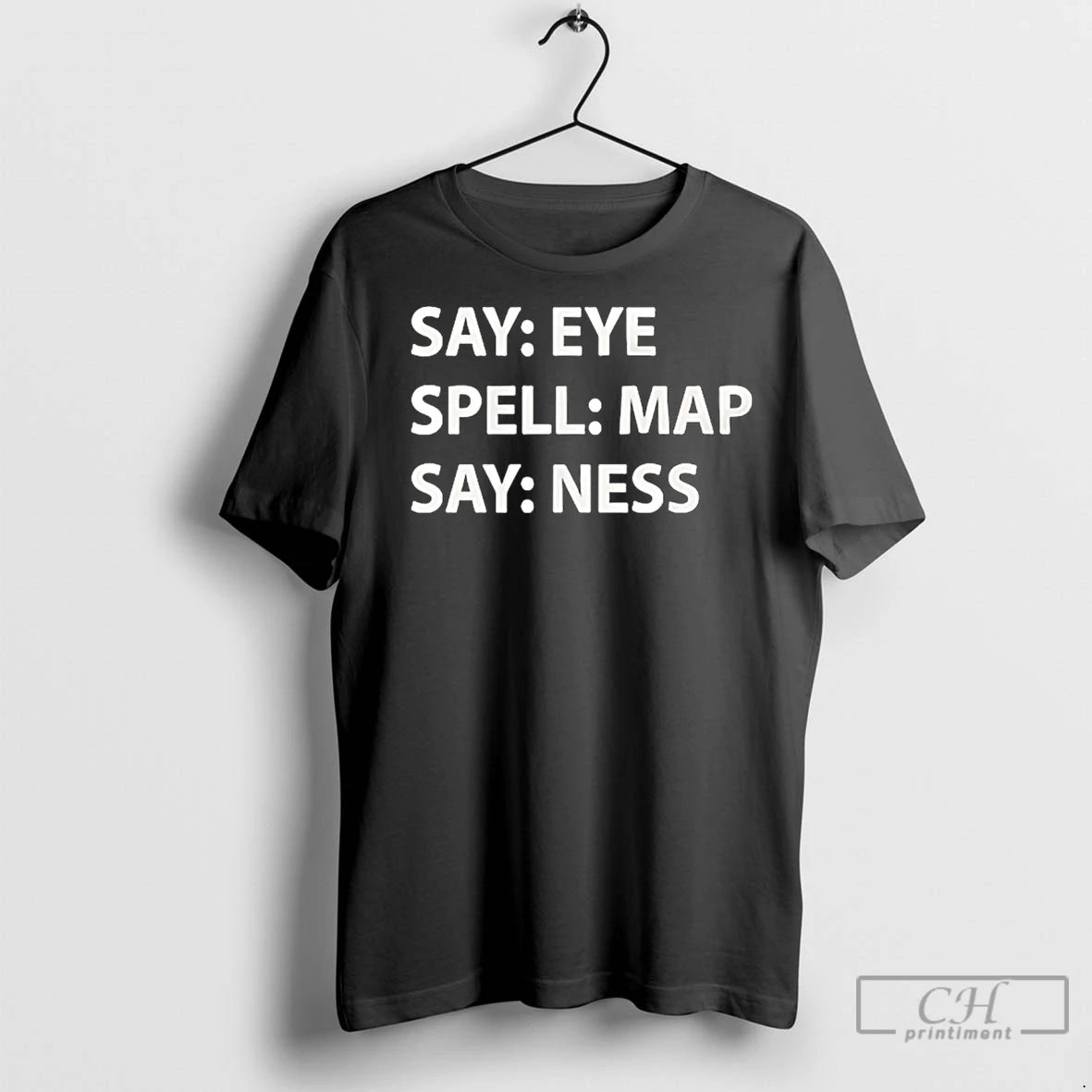 Premium Say Eye Spell Map Say Ness Shirt Hoodie Sweatshirt | PurePodTees.com