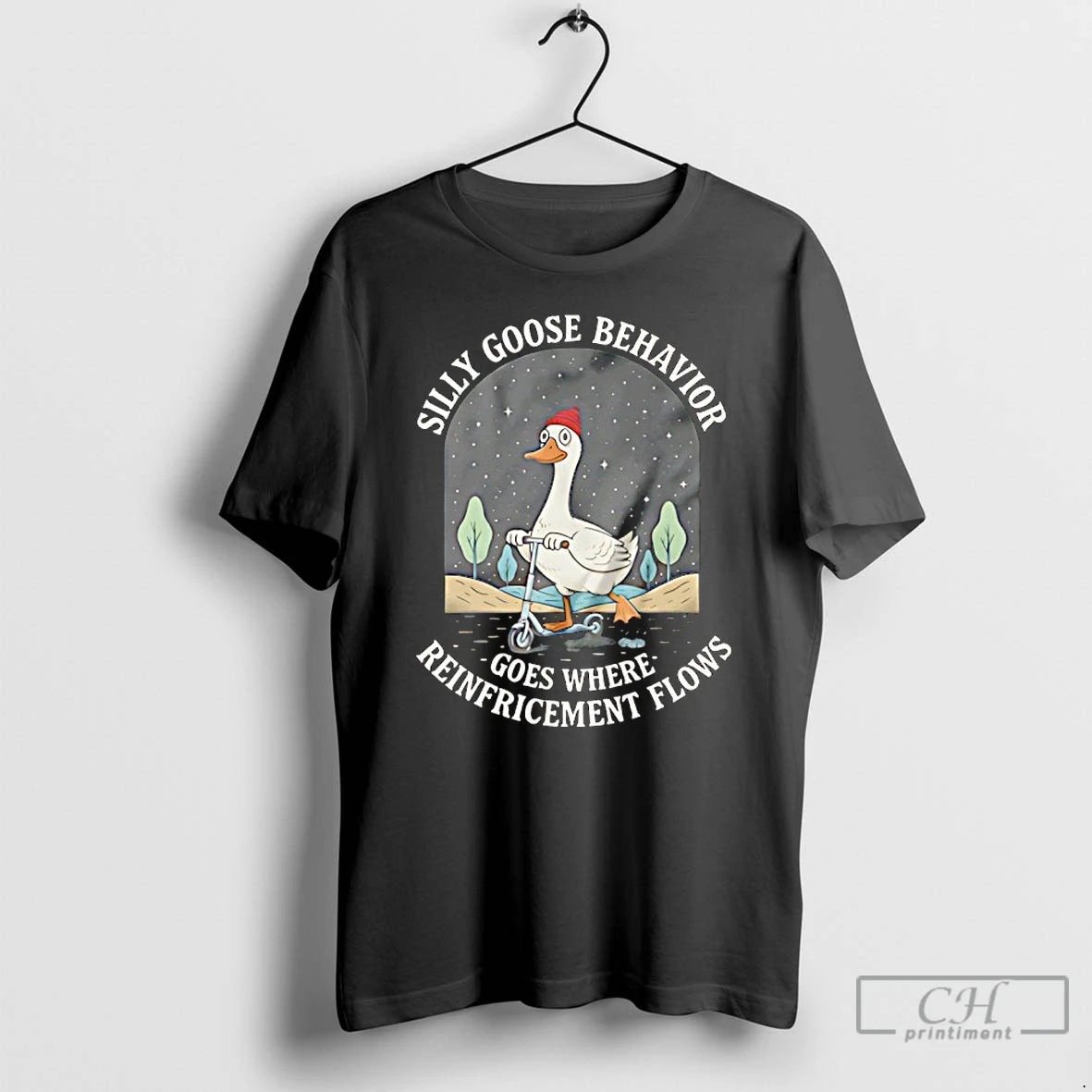 Premium Silly Goose Behavior Goes Where Reinforcement Flows T Shirts Hoodie Sweatshirt | PurePodTees.com