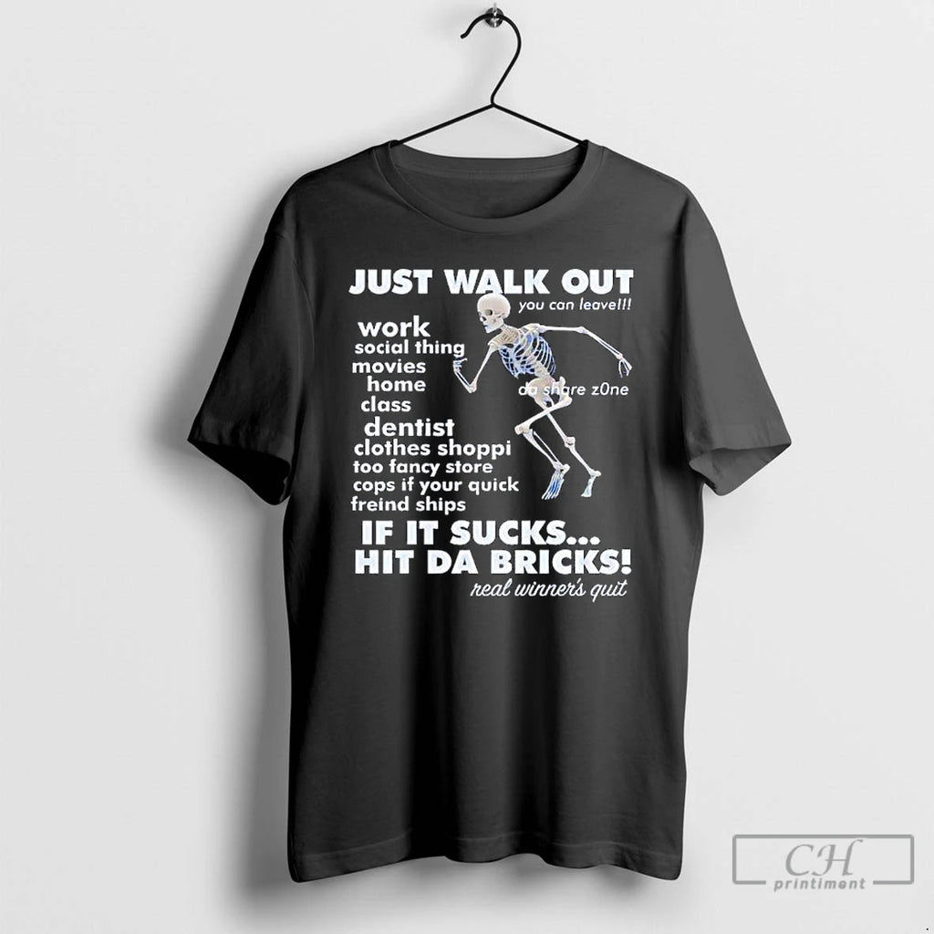 Premium Skeleton Just Walk Out Hit Da Bricks T Shirts Hoodie Sweatshirt | PurePodTees.com
