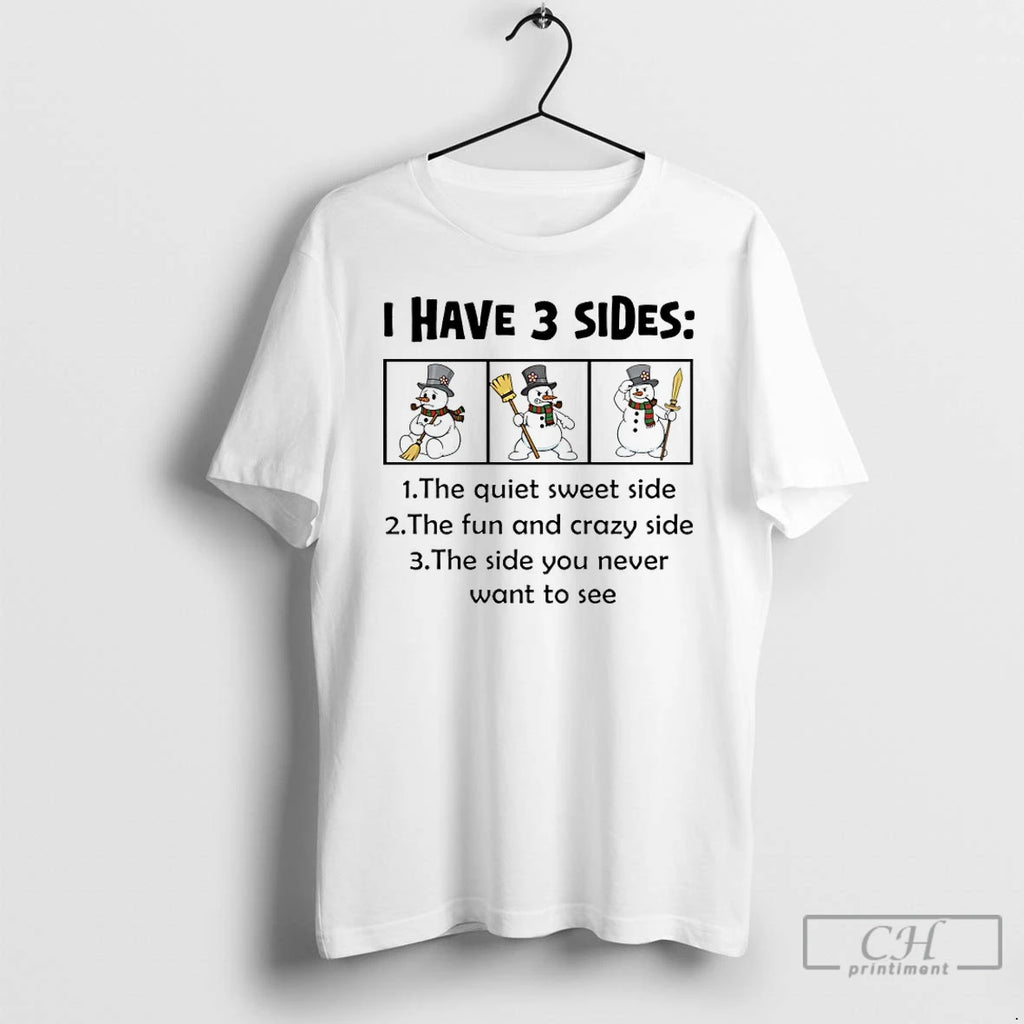 Premium Snowman Christmas I Have 2 Sides The Quiet Sweet Side The Fun And Crazy Shirt Hoodie Sweatshirt | PurePodTees.com