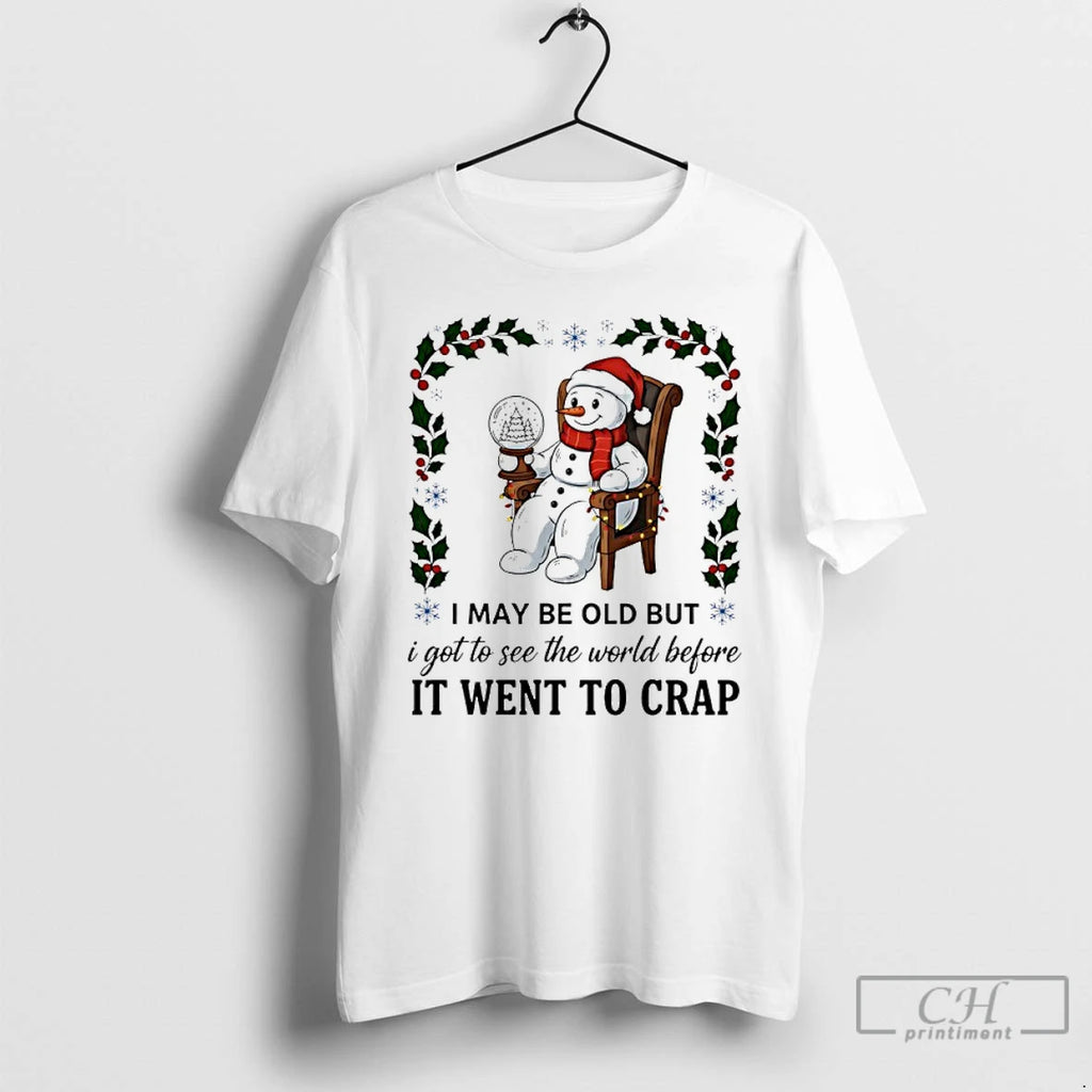 Premium Snowman Christmas I May Be Old But I Got To See The World Before Shirt Hoodie Sweatshirt | PurePodTees.com
