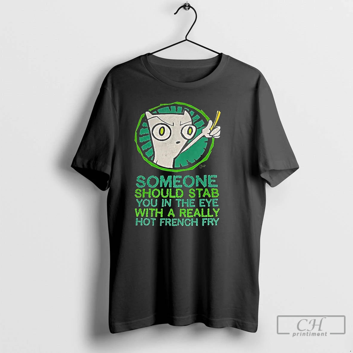 Premium Someone Should Stab You In The Eye With A Really Hot French Fry Shirt Hoodie Sweatshirt | PurePodTees.com