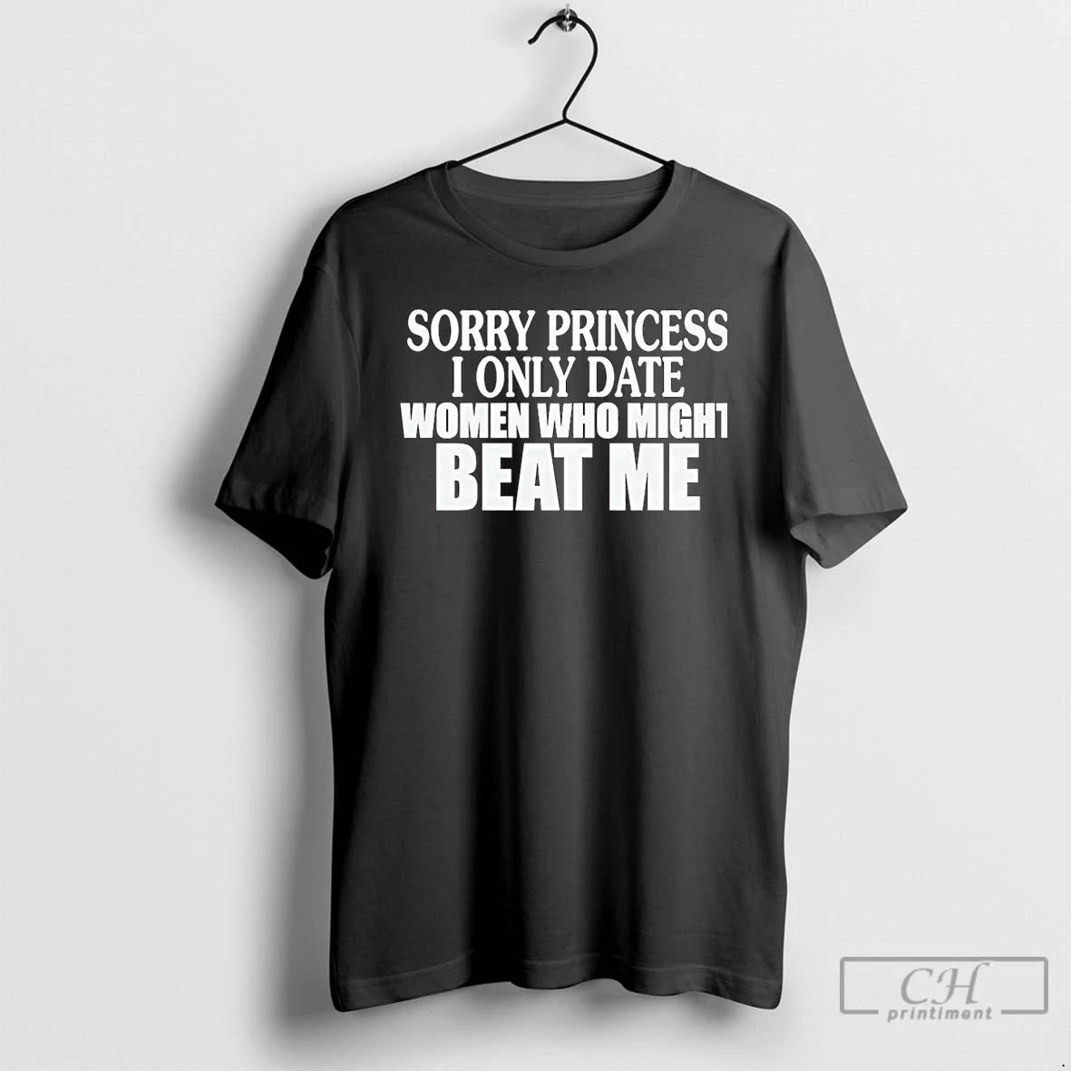 Premium Sorry Princess I Only Date Women Who Beat Me Christmas T Shirts Hoodie Sweatshirt | PurePodTees.com