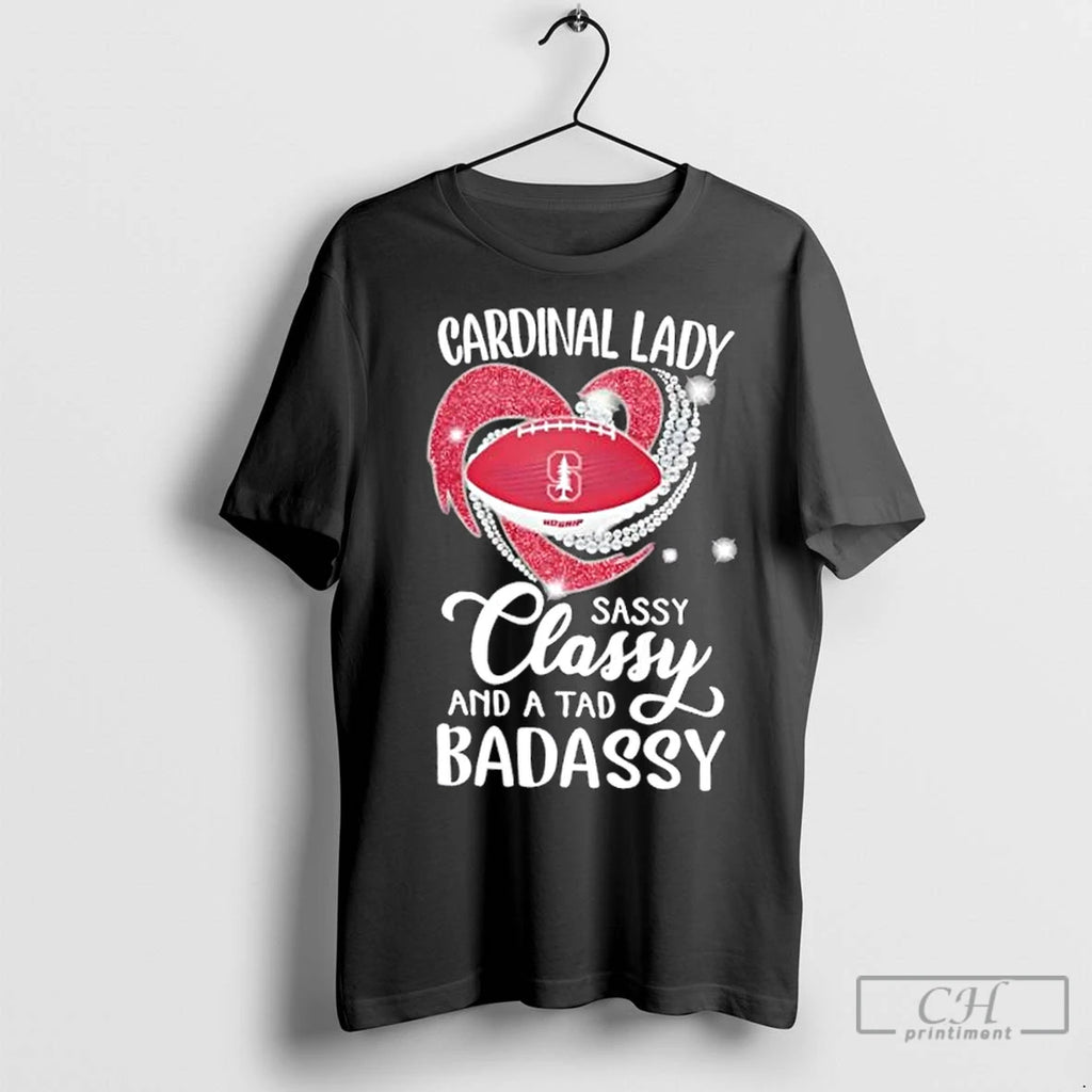 Premium Stanford Cardinal Lady Sassy Classy And A Tad Badassy Diamond Heart Shirt Hoodie Sweatshirt | PurePodTees.com