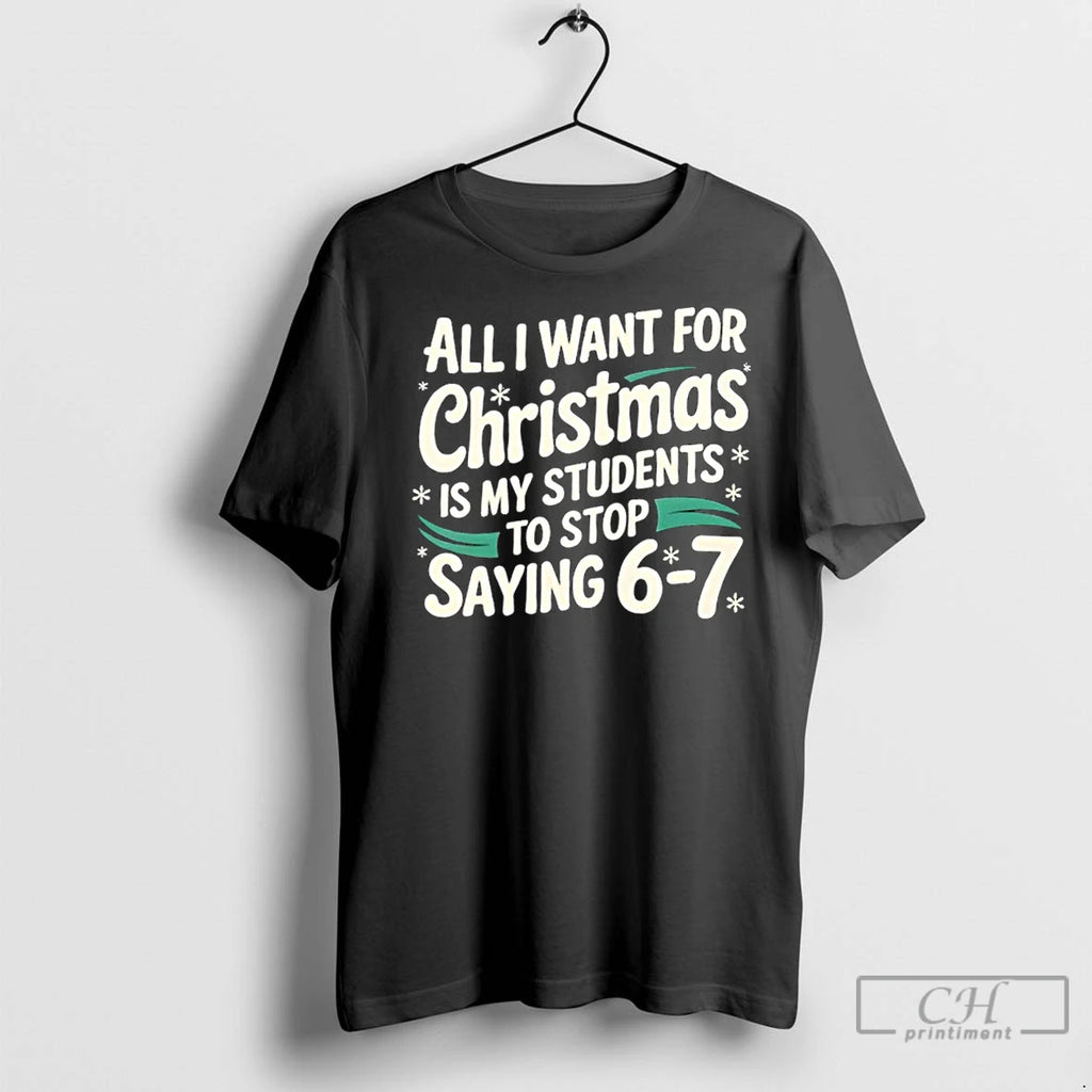 Premium Students Saying 6 7 67 Six Seven Funny Teacher Christmas Shirt Hoodie Sweatshirt | PurePodTees.com