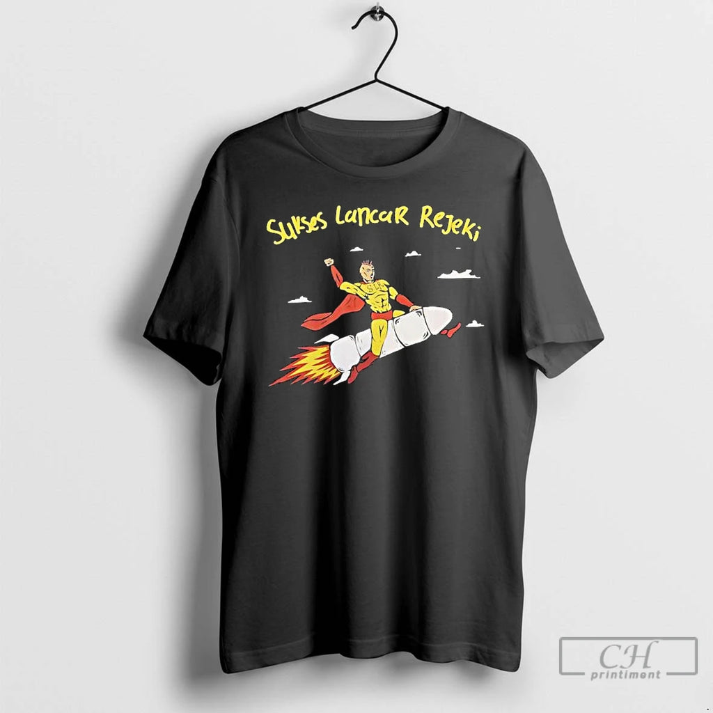 Premium Sukses Lancar Rejeki Superhero Riding A Rocket T Shirts Hoodie Sweatshirt | PurePodTees.com