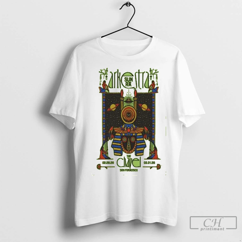 Premium Sun Ra Arkestra The Chapel In San Francisco Ca Feb 28 Mar 1 2026 Shirt Hoodie Sweatshirt | PurePodTees.com
