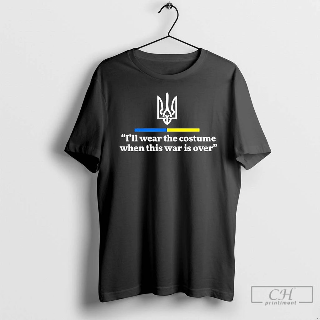 Premium Support Ukraine I Will Wear A Costume When War Is Over T Shirts Hoodie Sweatshirt | PurePodTees.com