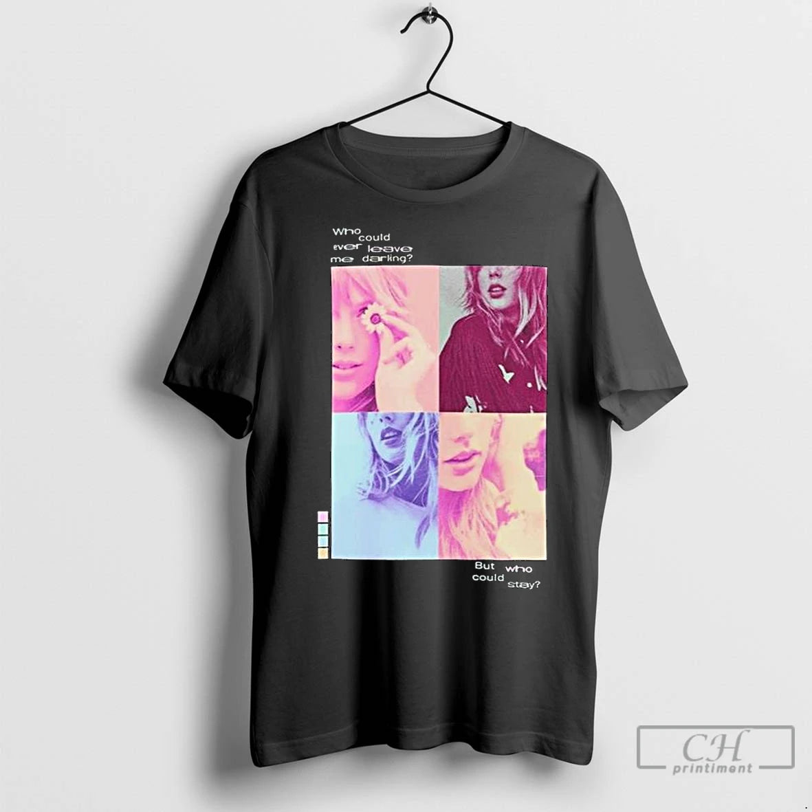 Premium Taylor Who Could Ever Leave Me Darling Long Sleve Shirt Hoodie Sweatshirt | PurePodTees.com