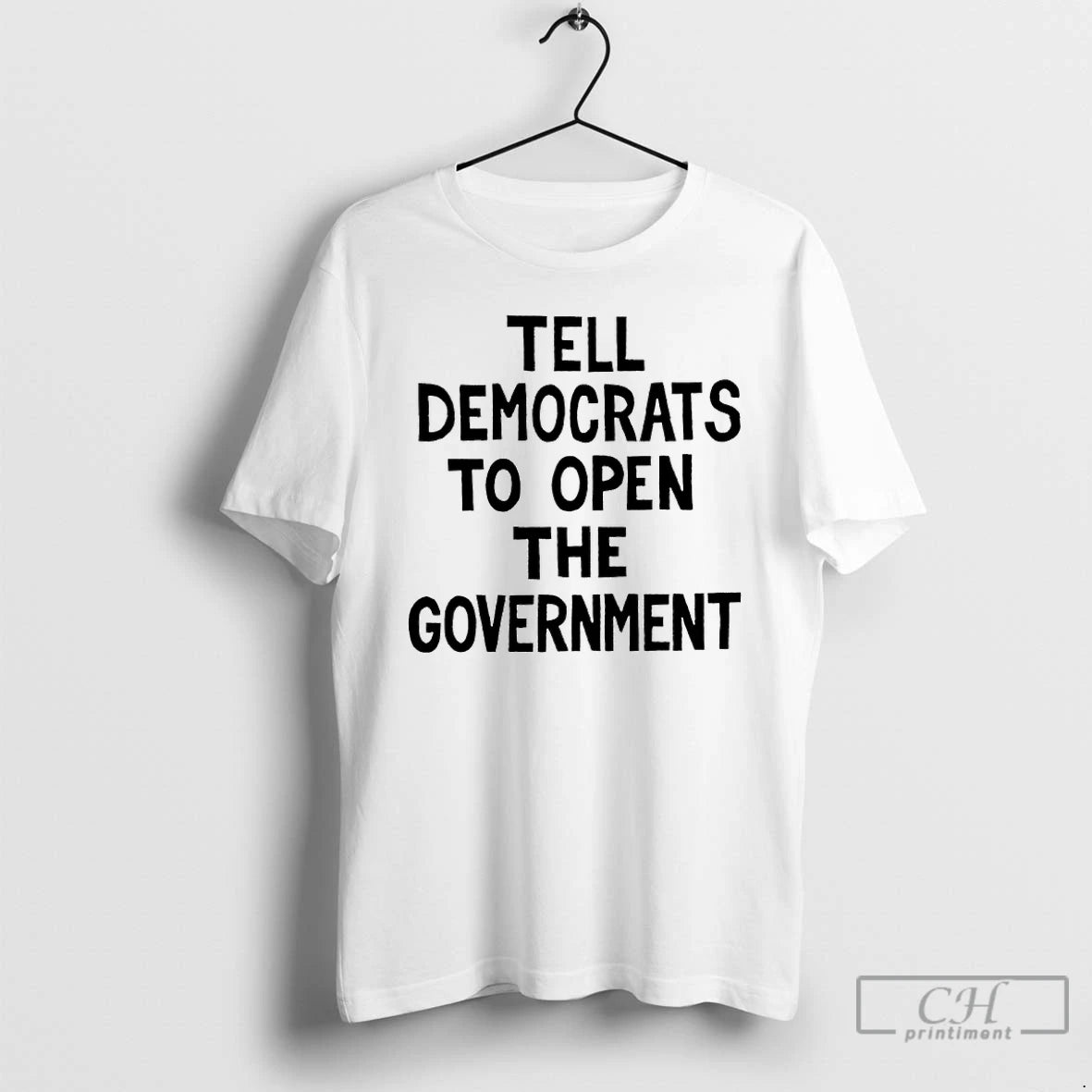 Premium Tell Democrats To Open The Government T Shirts Hoodie Sweatshirt | PurePodTees.com