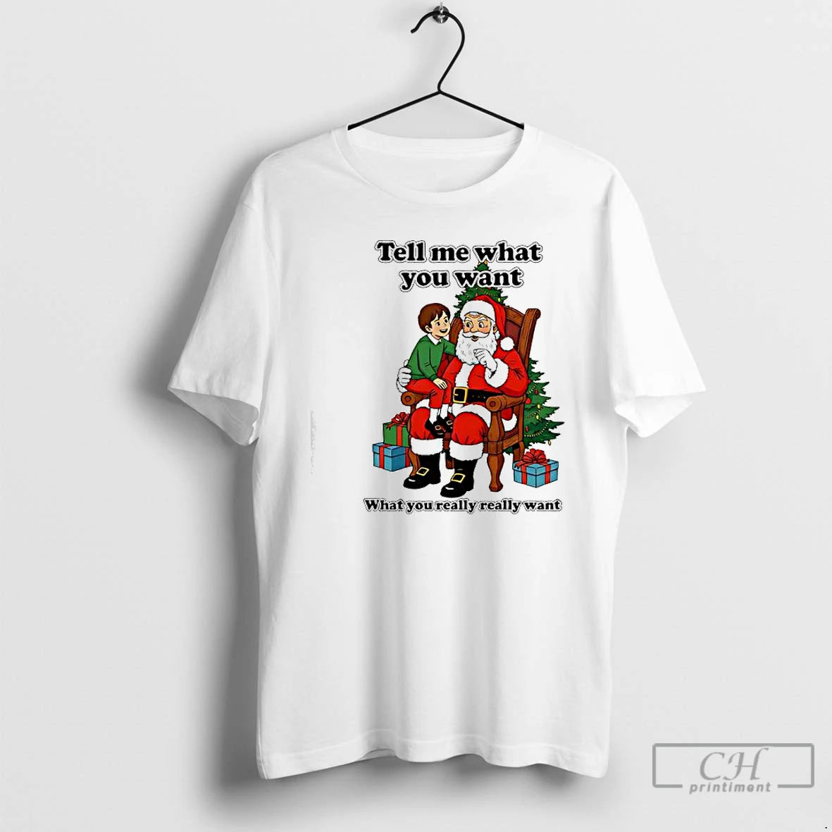 Premium Tell Me What You Want What You Really Really Want Father Christmas Santa Shirt Hoodie Sweatshirt | PurePodTees.com