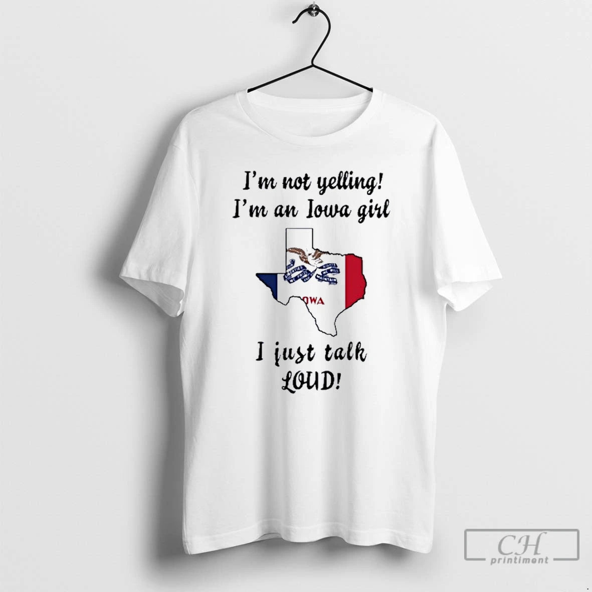 Premium Texas Map Im Not Yelling Im An Iowa Girl I Just Talk Loud Shirt Hoodie Sweatshirt | PurePodTees.com