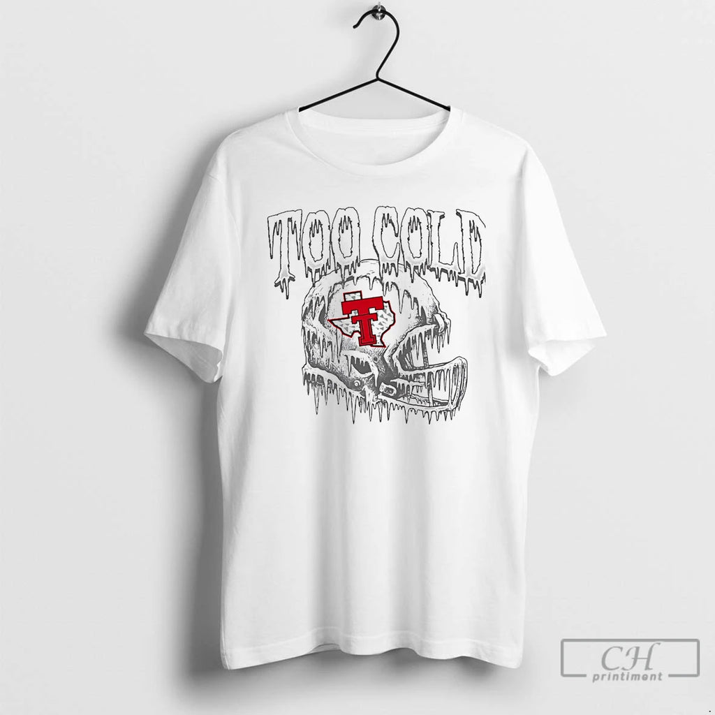 Premium Texas Tech Red Raiders Frozen Helmet Too Cold T Shirts Hoodie Sweatshirt | PurePodTees.com