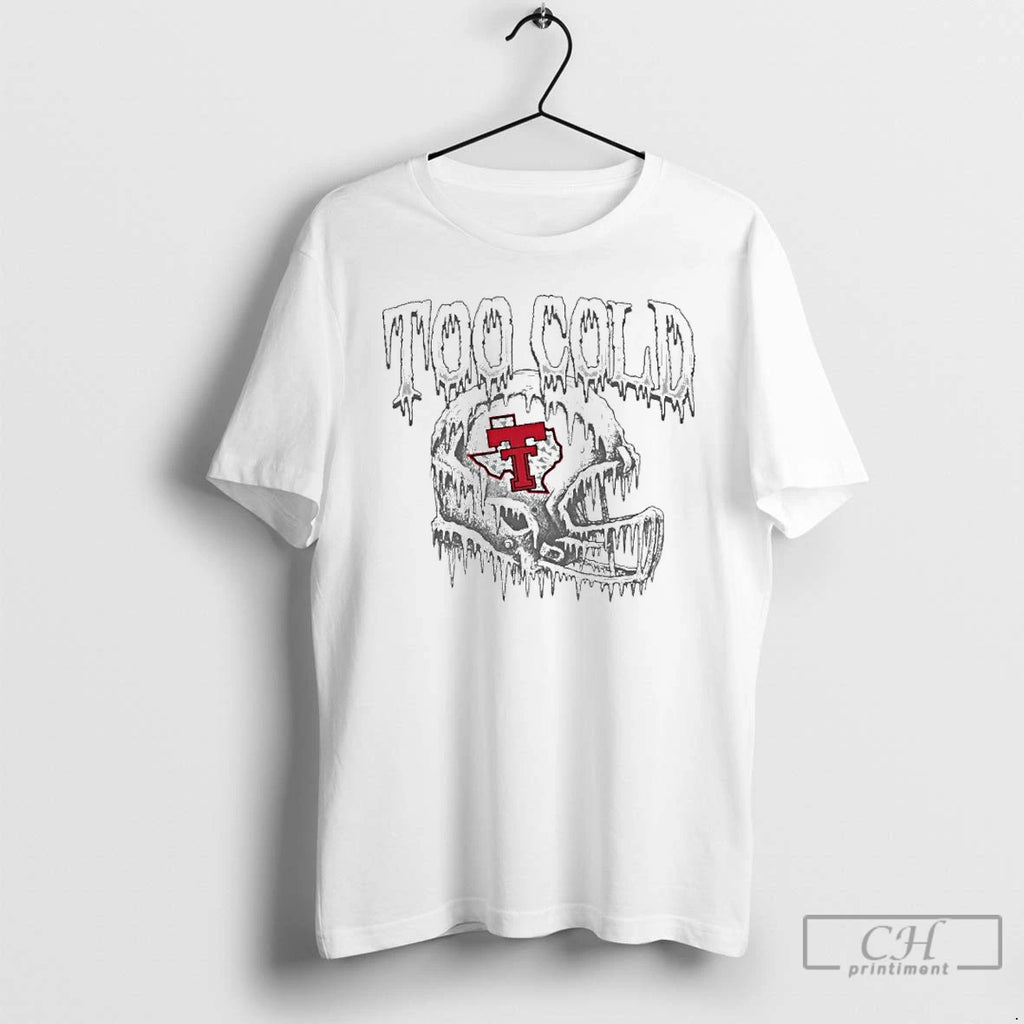 Premium Texas Tech Too Cold Helmet T Shirts Hoodie Sweatshirt | PurePodTees.com