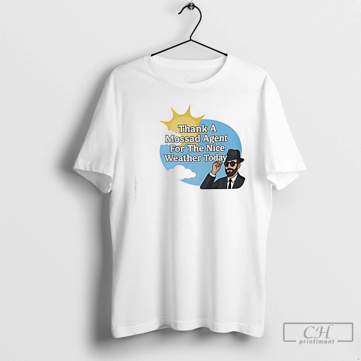 Premium Thank A Mossad Agent For The Nice Weather Today T Shirts Hoodie Sweatshirt | PurePodTees.com