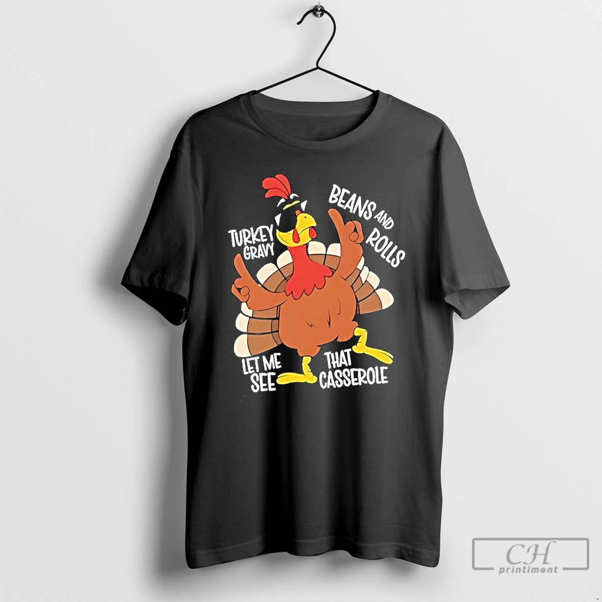 Premium Thanksgiving Turkey Gravy Beans And Rolls Let Me See That Casserole T Shirts Hoodie Sweatshirt | PurePodTees.com