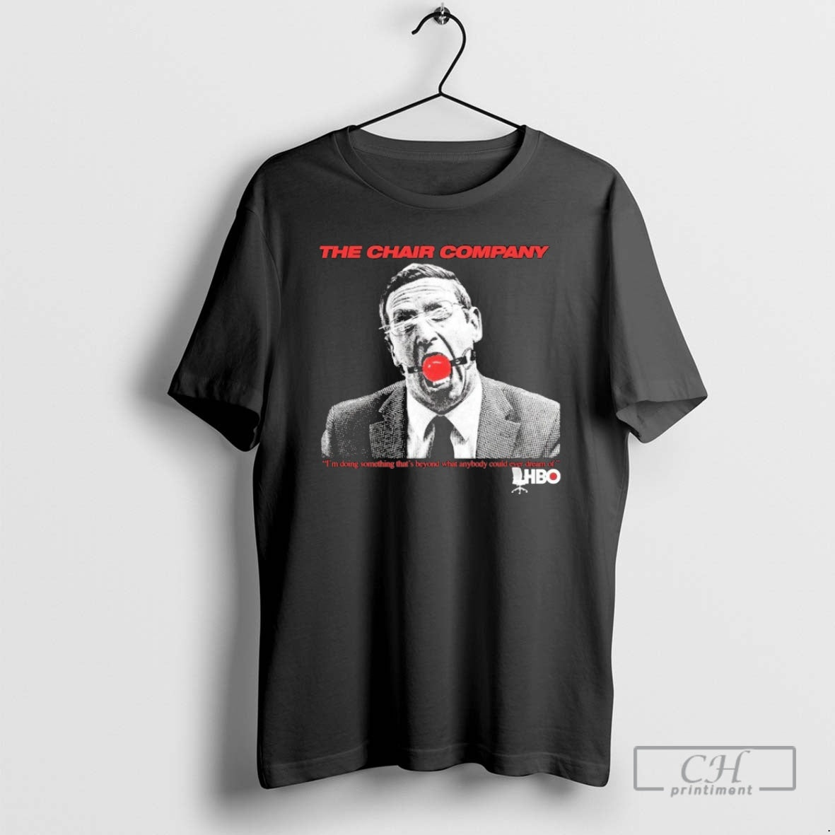Premium The Chair Company Im Doing Something Thats Beyond That What Anybody Could Ever Dream Shirt Hoodie Sweatshirt