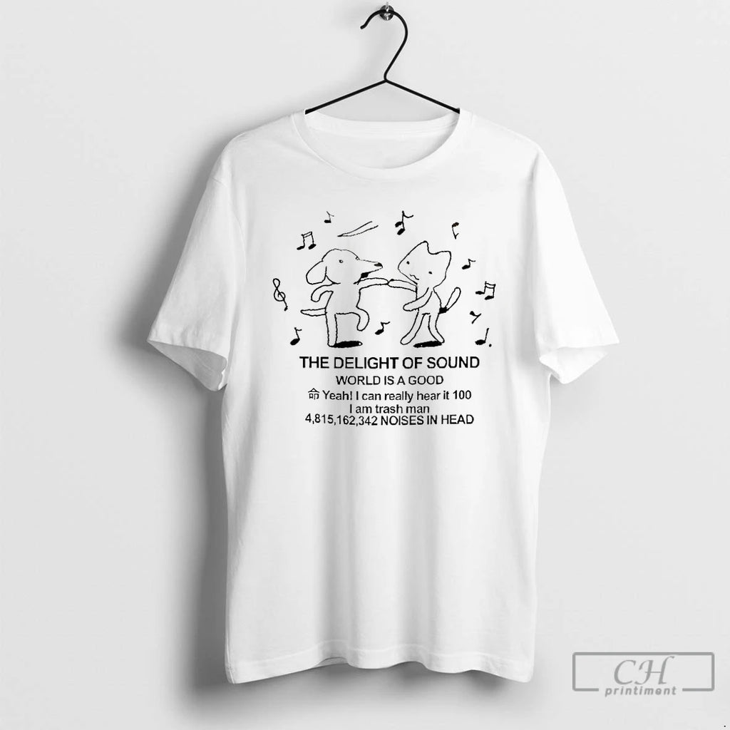 Premium The Delight Of Sound World Is A Good Yeah I Can Really Heart It Shirt Hoodie Sweatshirt | PurePodTees.com