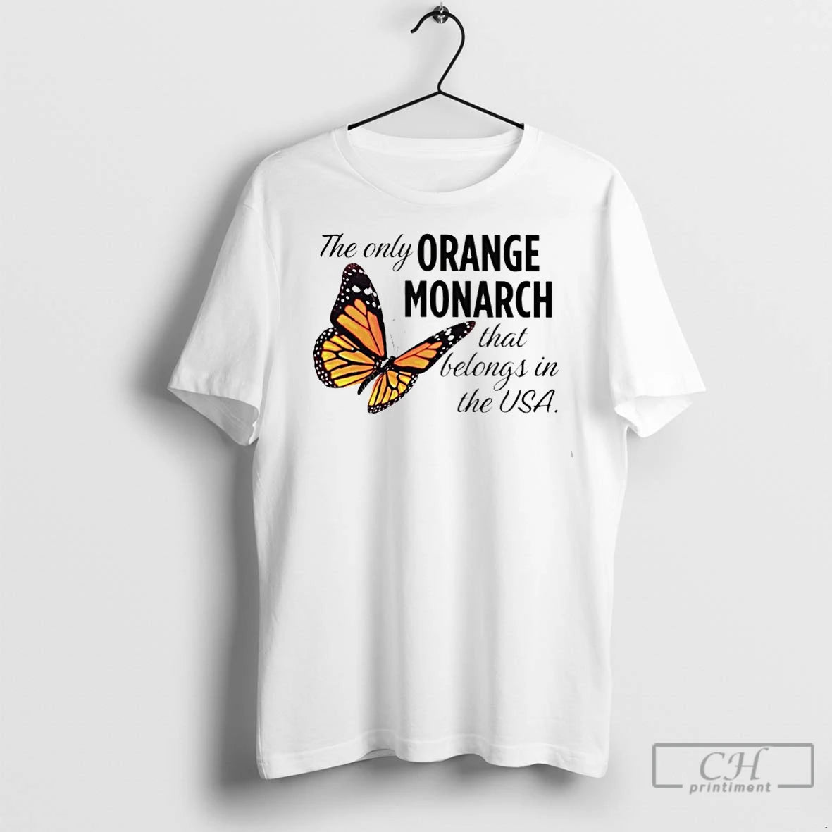 Premium The Only Orange Monarch That Belongs In The Usa Shirt Hoodie Sweatshirt | PurePodTees.com
