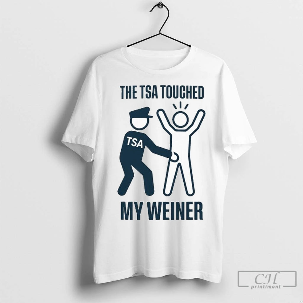 Premium The Tsa Touched My Weiner Shirt Hoodie Sweatshirt | PurePodTees.com