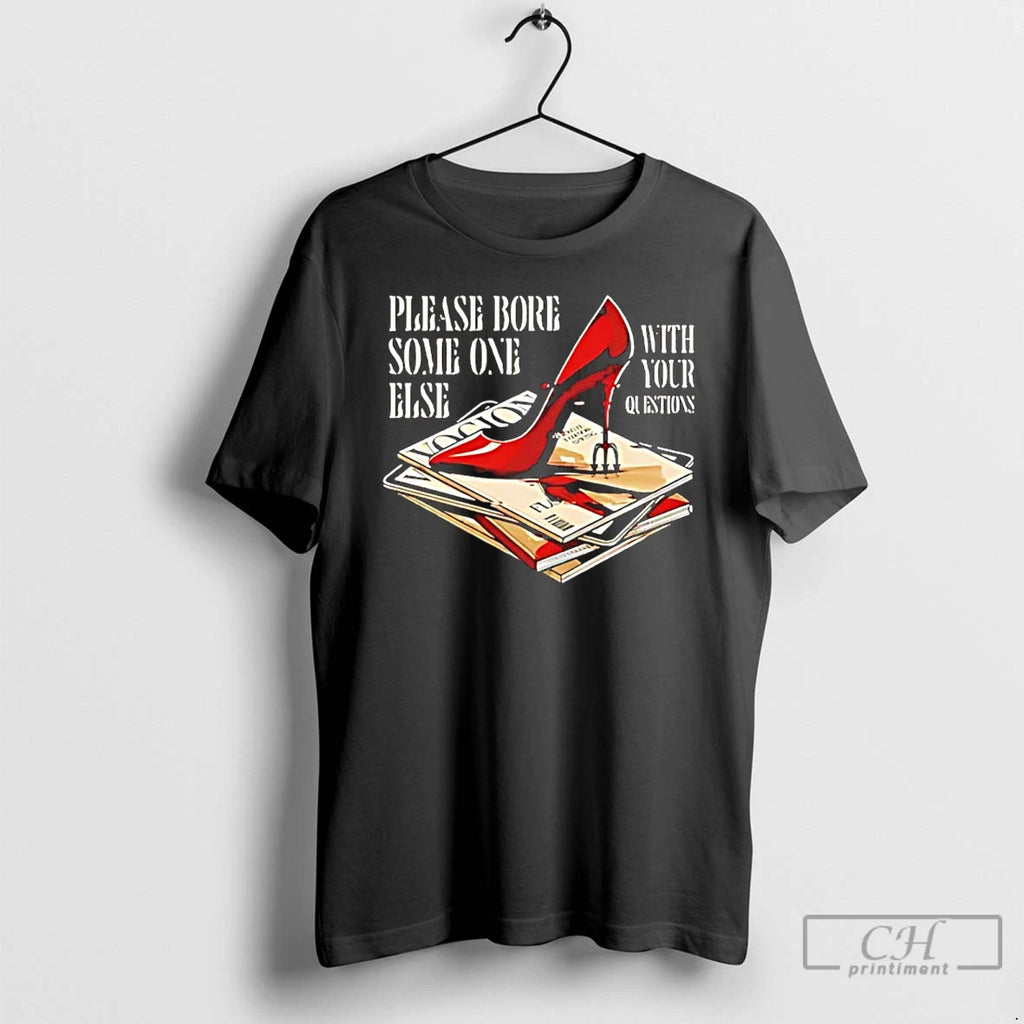 Premium The Devil Wears Prada Please Bore Someone Else With Your Questions T Shirts Sweater