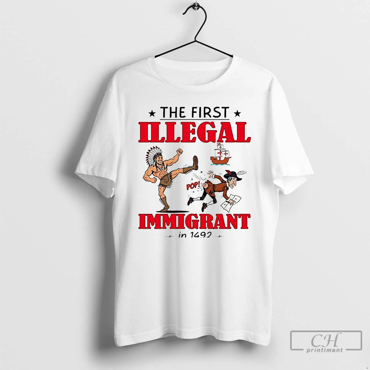 Premium The First Illegal Immigrant In 1492 T Shirts Hoodie Sweatshirt | PurePodTees.com